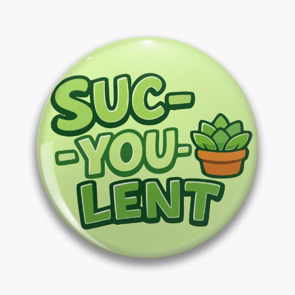 Item preview, Suc You Lent Plant Pun designed and sold by xmoudx.