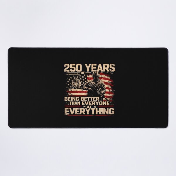 Item preview, 250 Years Of Being Better Than Everyone At Everything designed and sold by irifine.