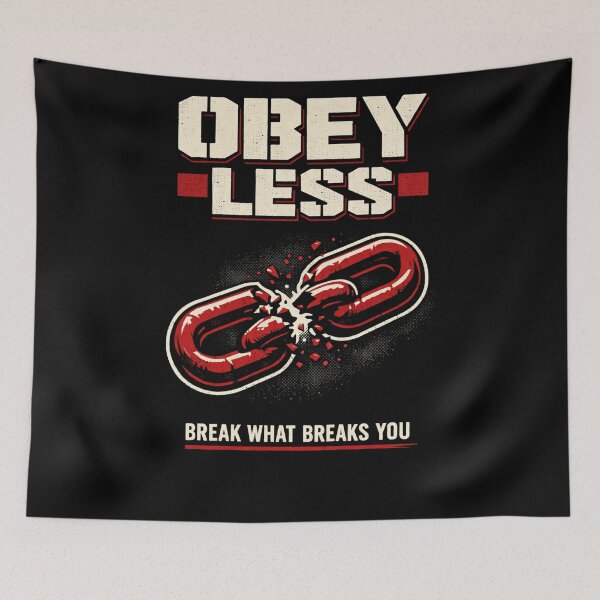 Item preview, Obey Less. Break What Breaks You designed and sold by citizenscorned.