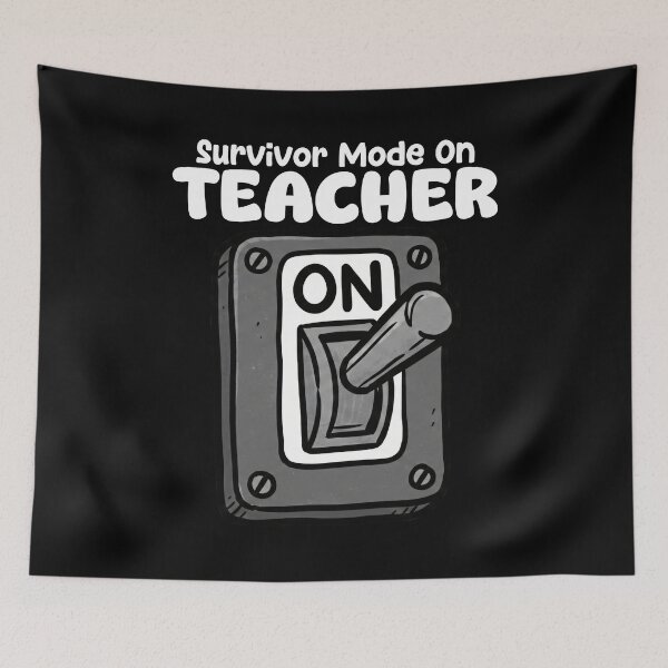Item preview, TEACHER - SURVIVOR MODE ON designed and sold by KEF Custom.