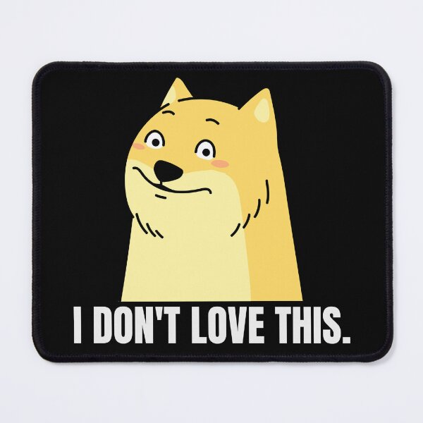 Item preview, I Don't Love This -- skeptical dog designed and sold by The Sporty Nerd.