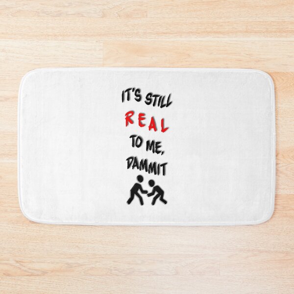 Item preview, Its still real to me dammit designed and sold by BrainBonk.