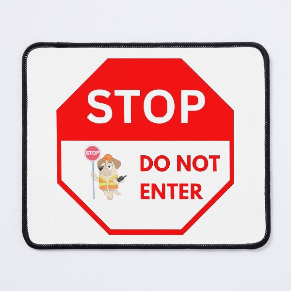 Item preview, bluey inspired STOP do not enter art design designed and sold by tonylau81.