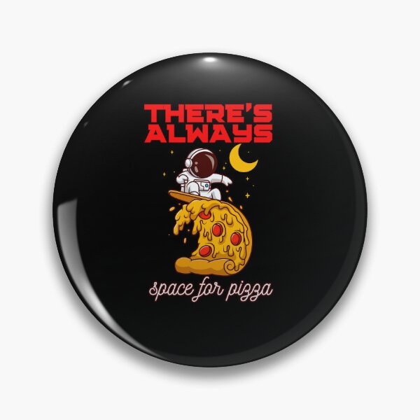 Item preview, There’s always space for pizza designed and sold by LuveraxArt.