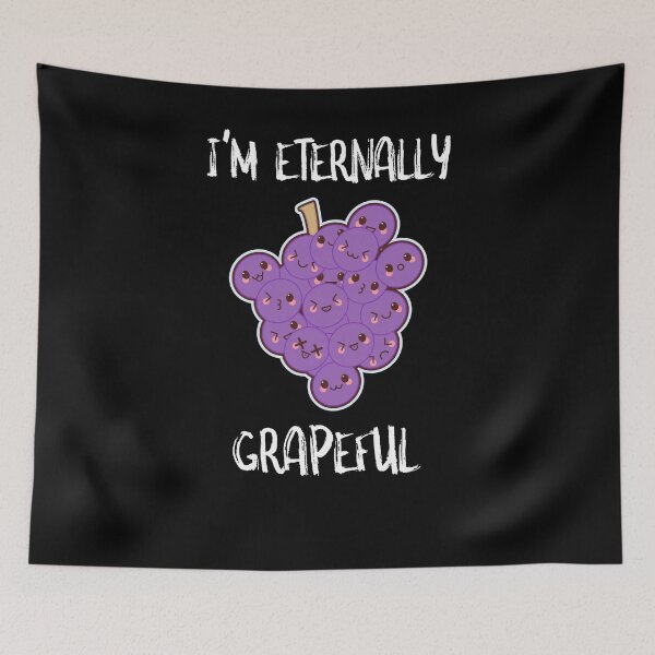 Item preview, I'm Eternally Grapeful designed and sold by SusurrationStud.