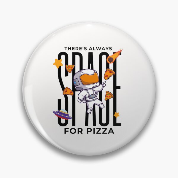 Item preview, There’s always space for pizza designed and sold by LuveraxArt.