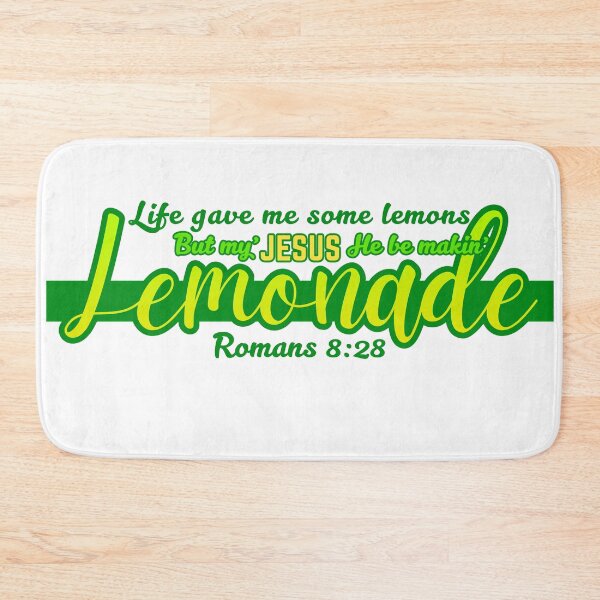 Item preview, Romans 8:28 God gave me some lemons but my Jesus He be makin' Lemonade designed and sold by jassyclassy.