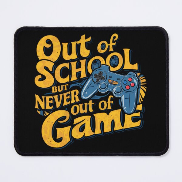 Item preview, out of school but never out of gameOut of School but Never Out of Game Funny Gamer Quote designed and sold by MAGDY CANVAS.