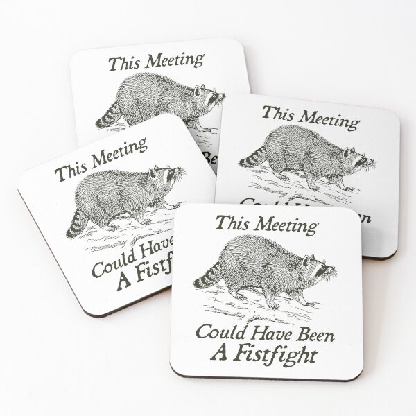 Item preview, This Meeting Could Have Been A Fistfight, Feral Raccoon, Self Care Gift, Mental Health ,Funny Meme designed and sold by borenclolahroy.