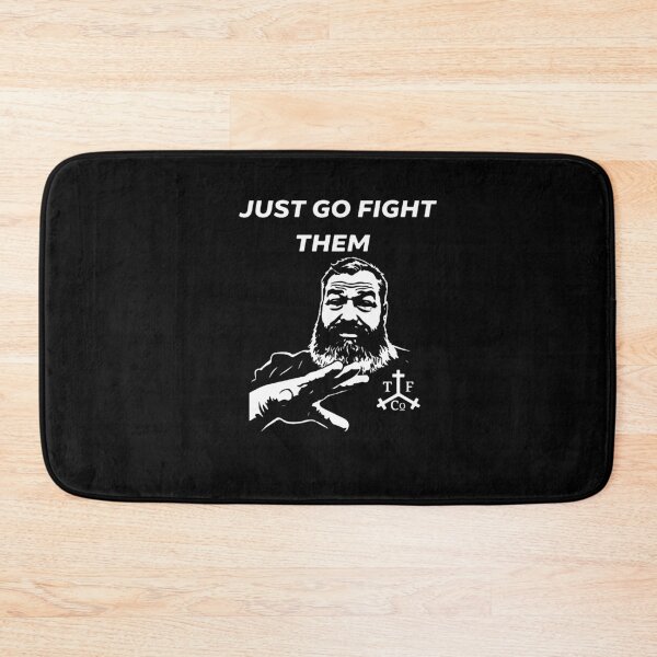 Item preview, Just go Fight Them  designed and sold by donnarader7.