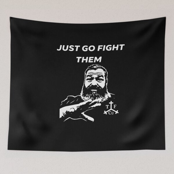 Item preview, Just go Fight Them  designed and sold by donnarader7.