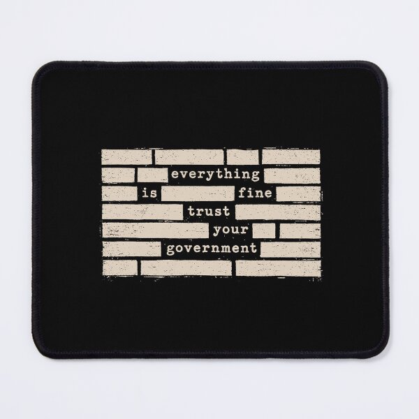 Item preview, Censored Everything Is Fine Trust Your Government Redacted Meme, Conspiracy Humor designed and sold by borenclolahroy.