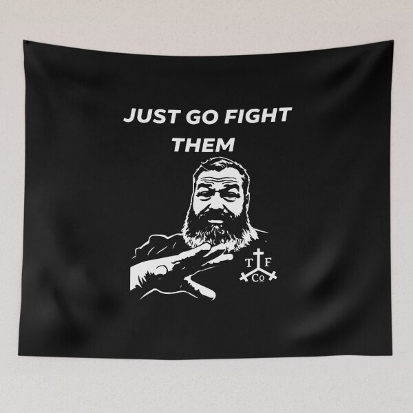 Item preview, Just go Fight Them  designed and sold by leticiasutton94.