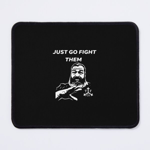 Item preview, Just go Fight Them designed and sold by susangouldd.
