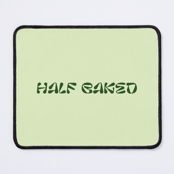 Item preview, half baked designed and sold by FigmaCreations.
