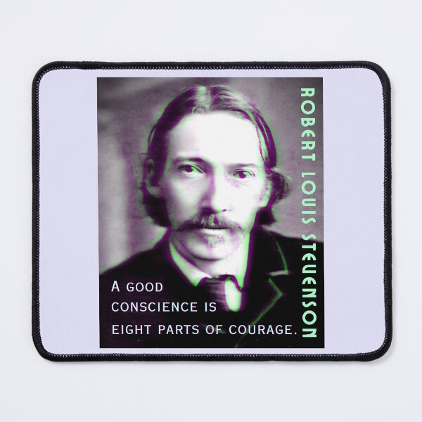 Item preview, Robert Louis Stevenson quote: A good conscience is eight parts of courage. designed and sold by artbleed.