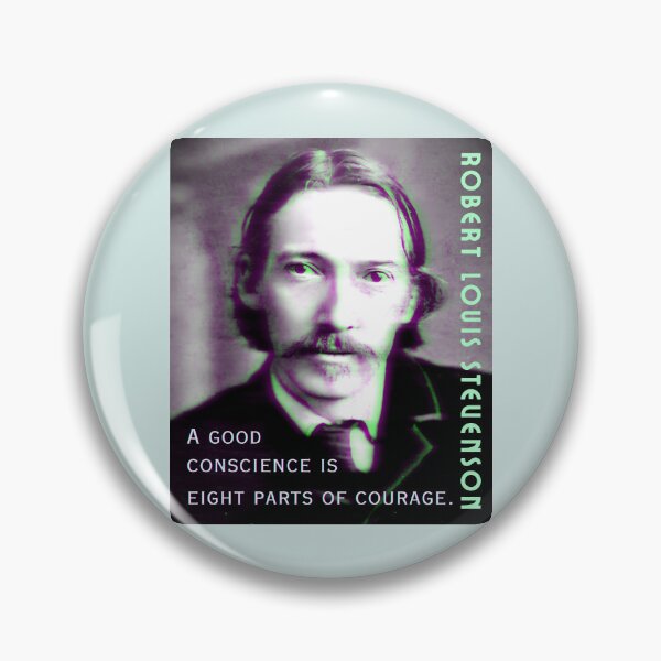 Item preview, Robert Louis Stevenson quote: A good conscience is eight parts of courage. designed and sold by artbleed.