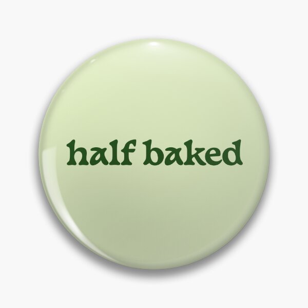 Item preview, half baked designed and sold by FigmaCreations.