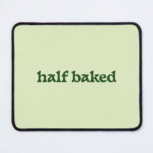 Item preview, half baked designed and sold by FigmaCreations.