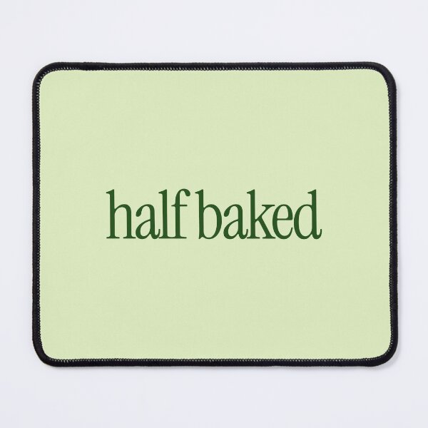 Item preview, half baked designed and sold by FigmaCreations.