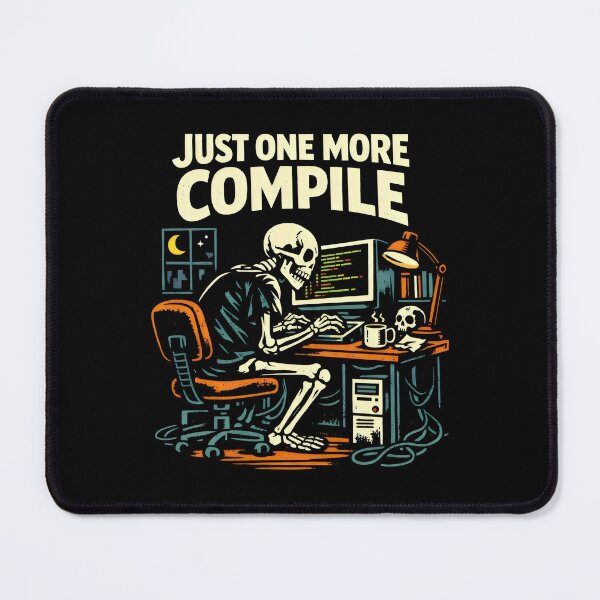 Item preview, Just One More Compile Software Engineering Coding Humor designed and sold by SplashTastic.