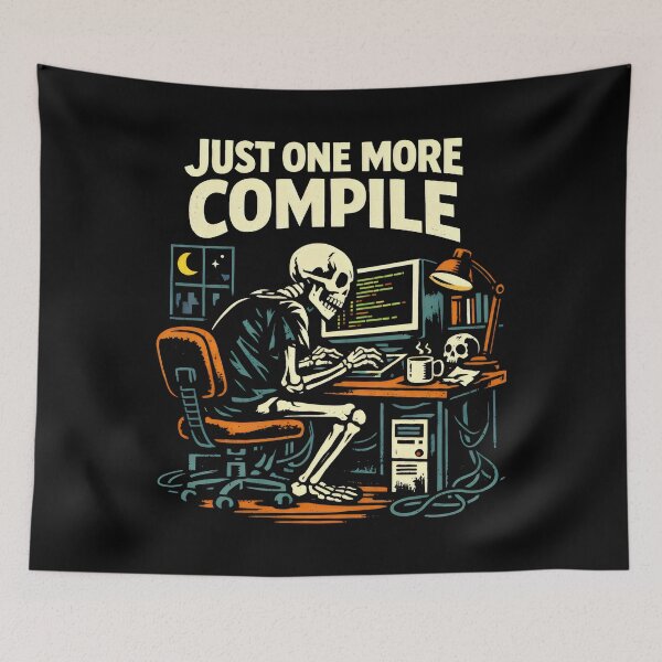 Item preview, Just One More Compile Software Engineering Coding Humor designed and sold by SplashTastic.