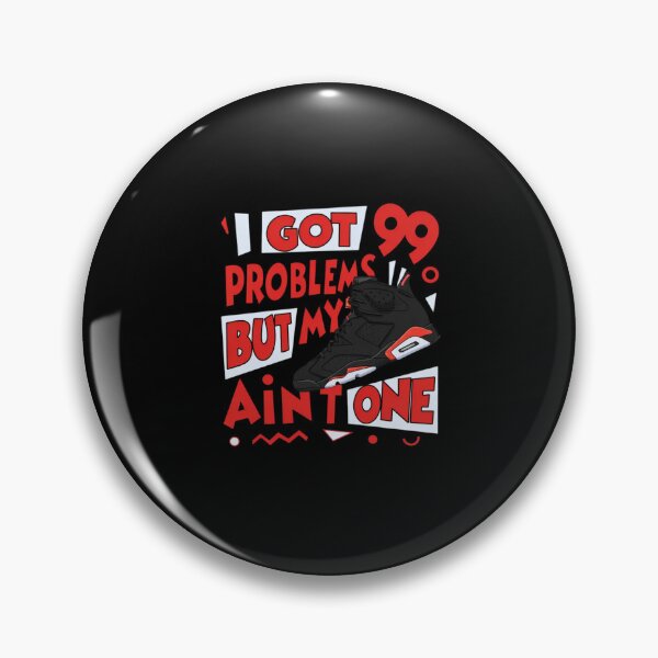 Item preview, Jordan 6 Infrared Sneaker Match Sneaker -I got 99 Problems, To Match Retro 6 infrared Salesman, Hoodie designed and sold by shopmionmion.