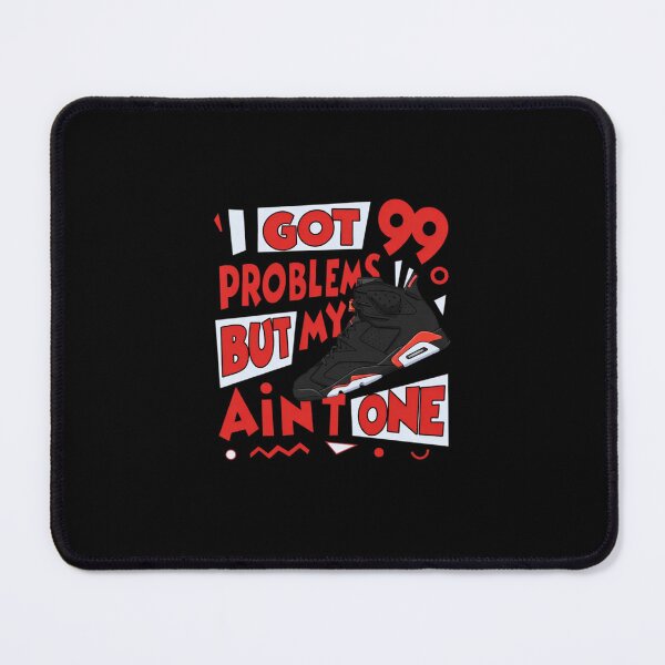 Item preview, Jordan 6 Infrared Sneaker Match Sneaker -I got 99 Problems, To Match Retro 6 infrared Salesman, Hoodie designed and sold by shopmionmion.