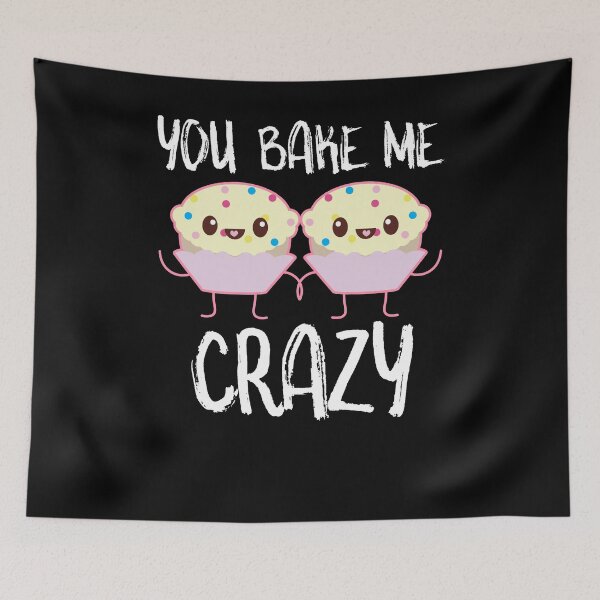 Item preview, You Bake Me Crazy Cupcake designed and sold by SusurrationStud.