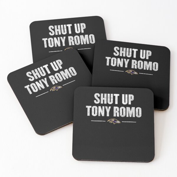 Item preview, shut up tony romo Baltimore Football  designed and sold by m0thmin.