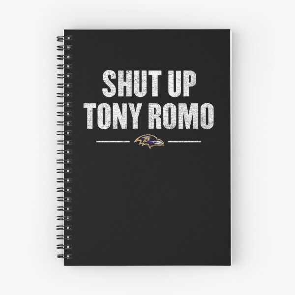 Item preview, shut up tony romo Baltimore Football  designed and sold by m0thmin.