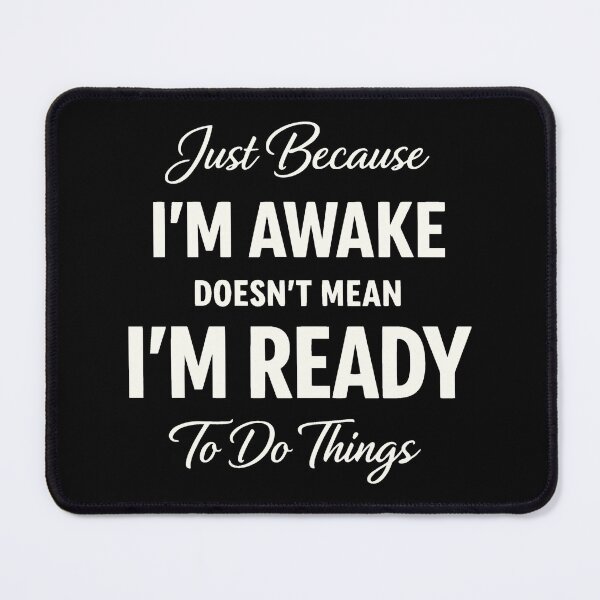 Item preview, Just Because I'm Awake, Sarcastic Women, Funny Saying, Sassy Attitude designed and sold by zozozoshion.