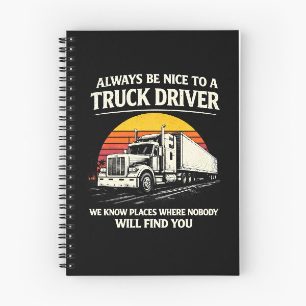 Item preview, Always Be Nice To A Truck Driver We Know Places Where Nobody Will Find You designed and sold by JODYSMORGAN.