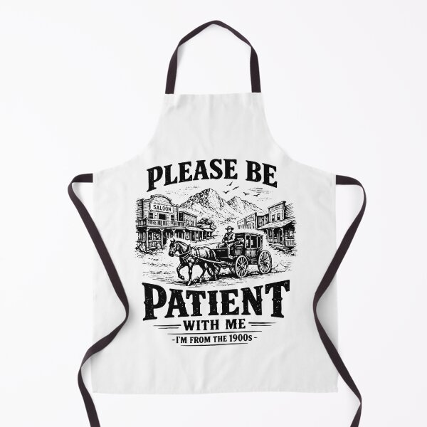Item preview, Funny I am from 1900s, Please Patient With Me designed and sold by zozozoshion.
