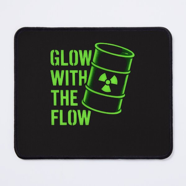 Item preview, Glow With The Flow – Nuclear Irony Dark Humor designed and sold by obinmoon.