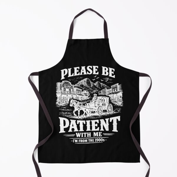 Item preview, Funny I am from 1900s, Please Patient With Me 2 designed and sold by zozozoshion.