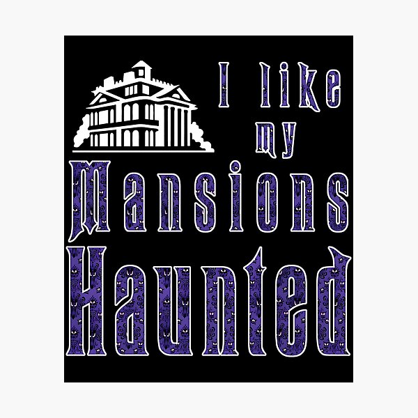 Item preview,  I Like My Mansions Haunted designed and sold by kiahshah.