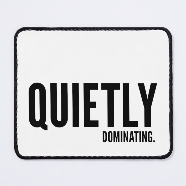Item preview, Quietly Dominating → Loud results, silent moves designed and sold by YOU SHOP NOW.