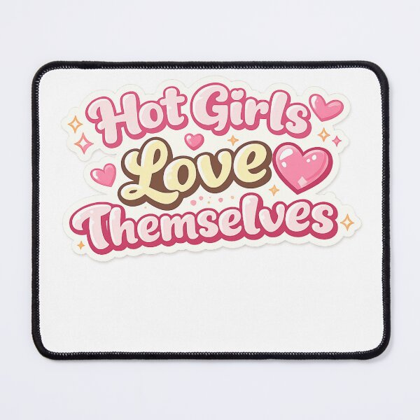 Item preview, Hot Girls Love Themselves, Self Love, Bold Feminist Confident Girl Text Design designed and sold by AlienTechs.