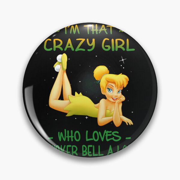 Item preview, Im That Crazy Girl Who Loves Tinkerbell A Lot  designed and sold by SNOPIclothing.