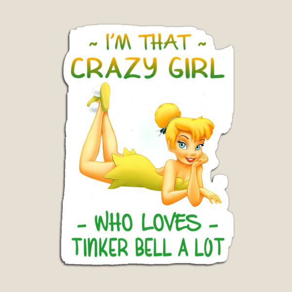 Item preview, Im That Crazy Girl Who Loves Tinkerbell A Lot  designed and sold by SNOPIclothing.