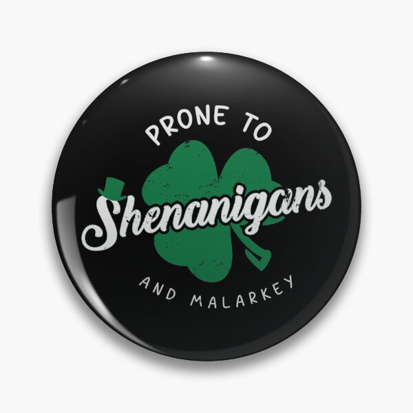 Item preview, Prone To Shenanigans And Malarkey St Patrick's Day Irish Celebration designed and sold by SanTiOmal.