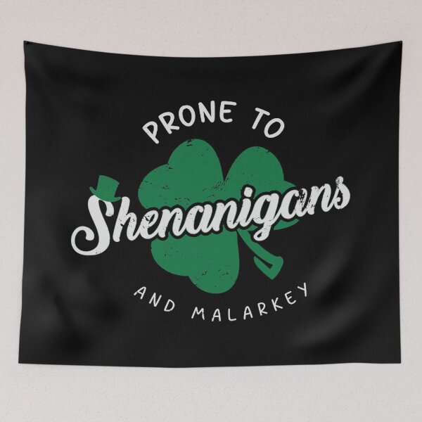 Item preview, Prone To Shenanigans And Malarkey St Patrick's Day Irish Celebration designed and sold by SanTiOmal.