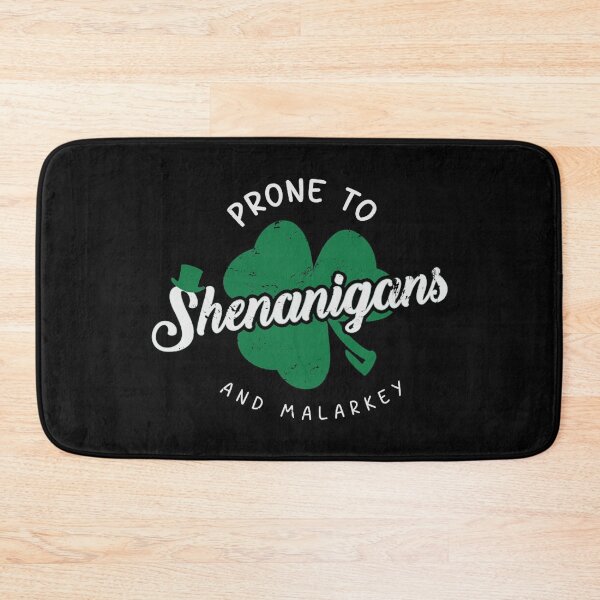 Item preview, Prone To Shenanigans And Malarkey St Patrick's Day Irish Celebration designed and sold by SanTiOmal.