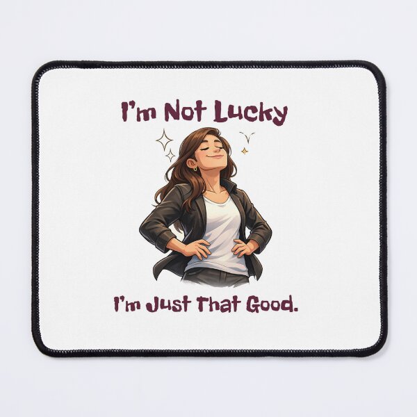 Item preview, I'm Not Lucky I'm Just That Good designed and sold by DaveysDesigns.