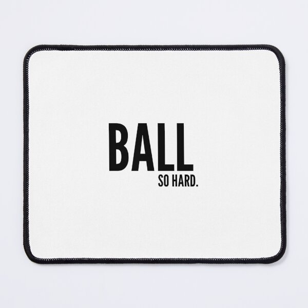 Item preview, Ball So Hard → Play loud, win louder designed and sold by YOU SHOP NOW.