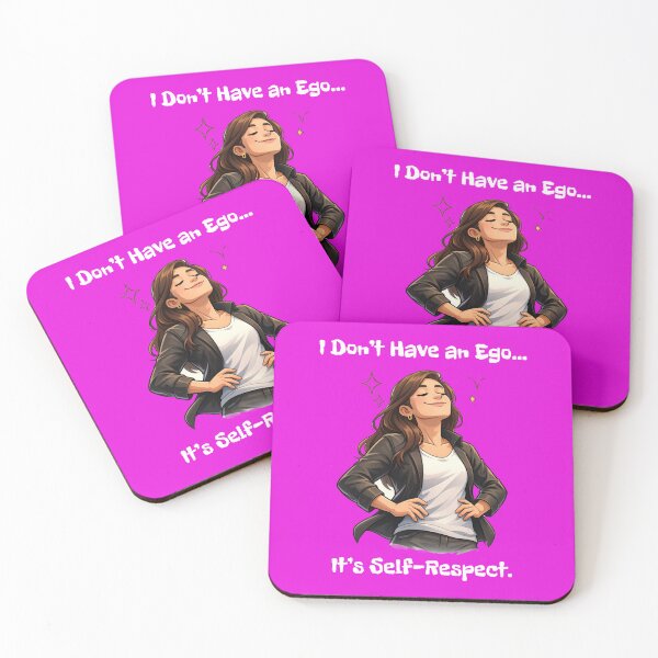 Item preview, I Don’t Have an Ego… It’s Self-Respect. designed and sold by DaveysDesigns.