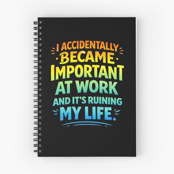 Item preview, I Accidentally Became Important At Work It's Ruining My Life designed and sold by JODYSMORGAN.