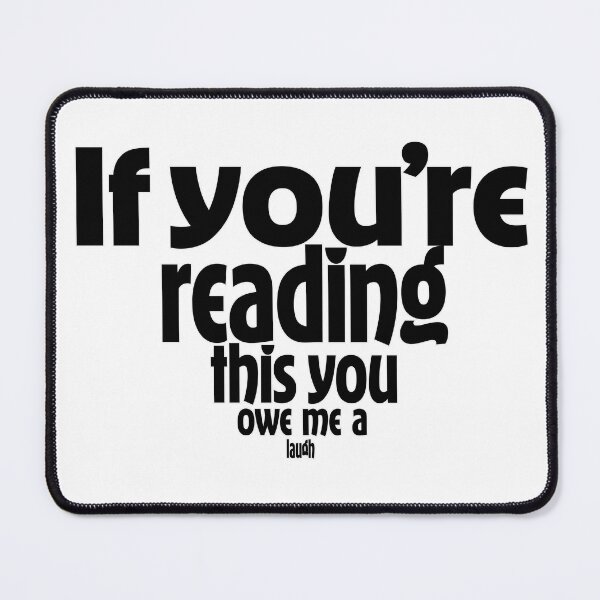 Item preview, "If your reading this you owe me a laugh" graphic text illustration. designed and sold by Art-Horizon.