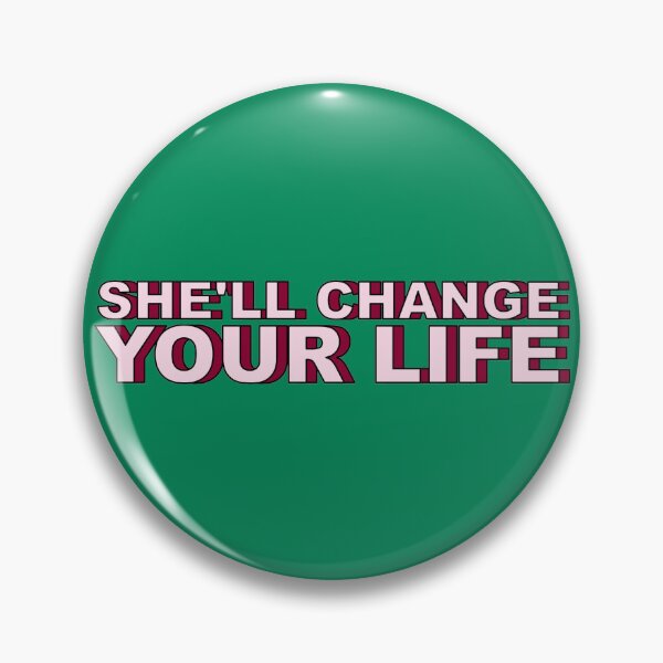 Item preview, She'll Change Your Life designed and sold by Aesthetic Crew.